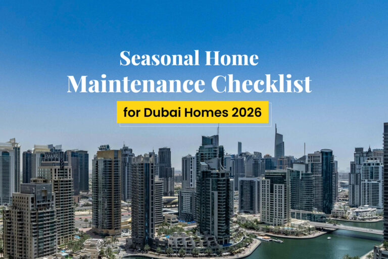Seasonal Home Maintenance Checklist for Dubai Homes 2026